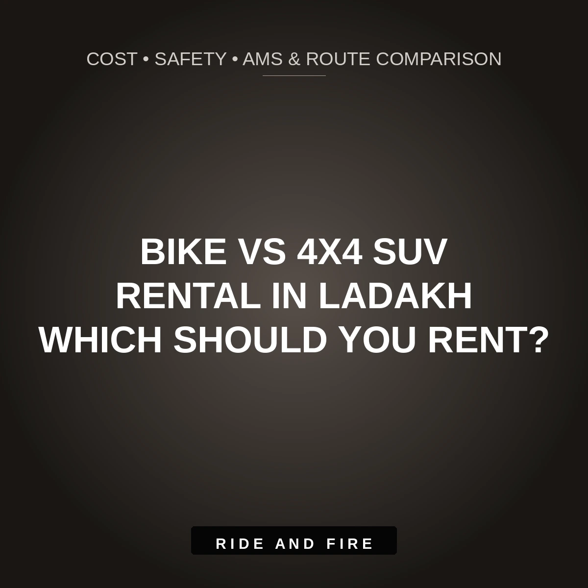 Bike vs. 4x4 Car Rental in Ladakh [2026 Guide]: Costs, Route Capability, Fatigue & Safety