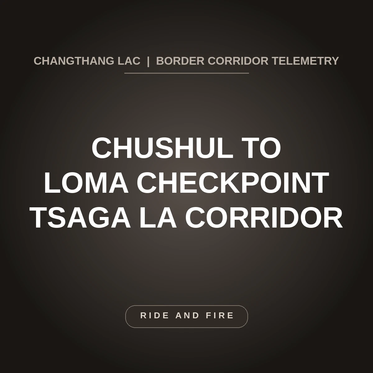 Chushul to Loma via Tsaga La: LAC Border Route Guide [2026]