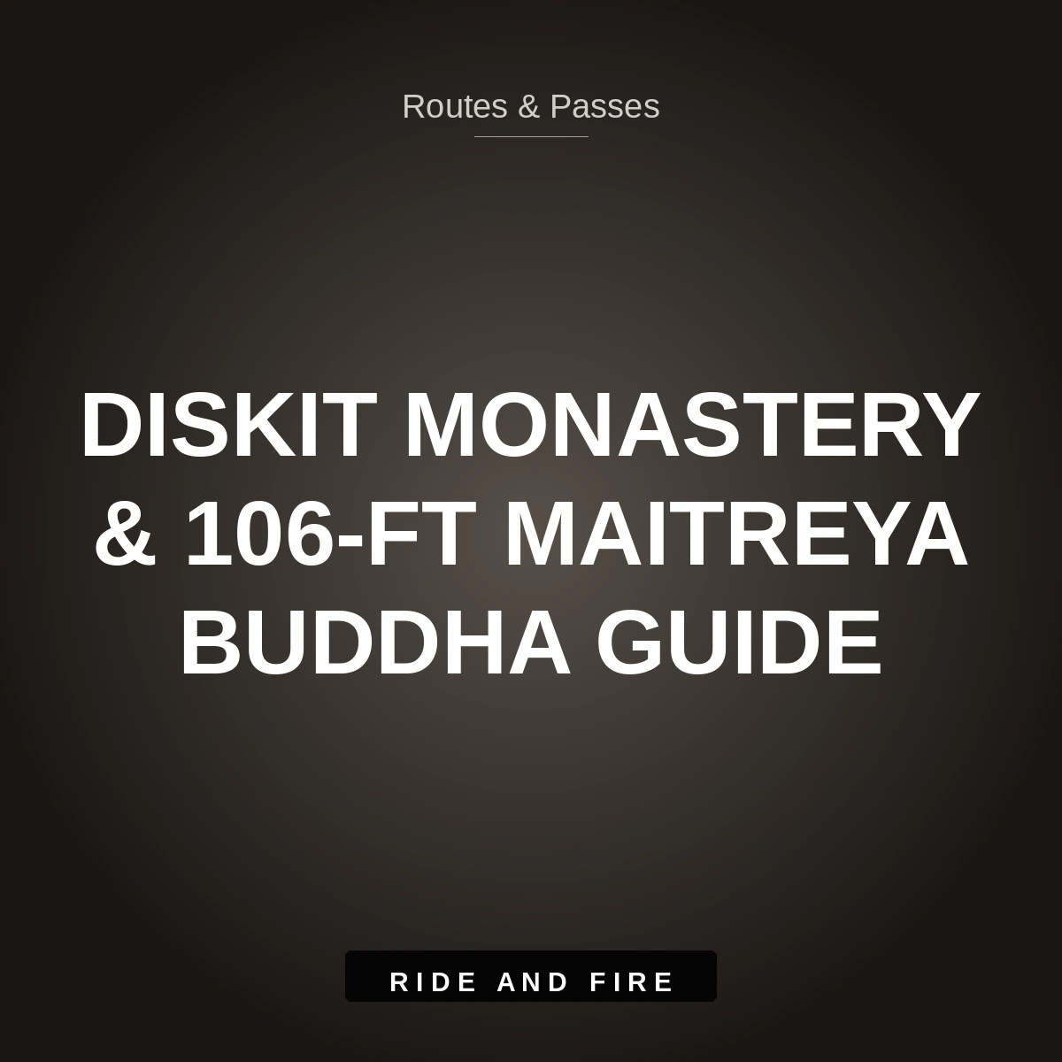 Diskit Monastery & Maitreya Buddha: Nubra Valley Motorcycle Guide [2026]