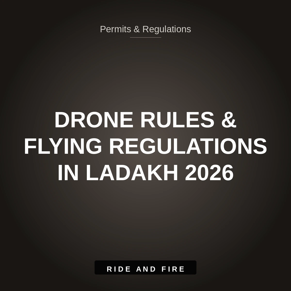 Drone Rules and Flying Regulations in Ladakh [2026 Guide]: DGCA, Permits & Restricted LAC Zones