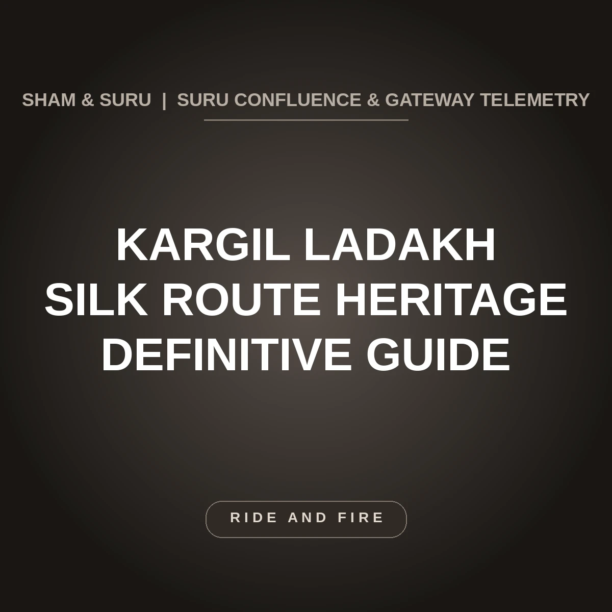 Kargil Ladakh: Definitive Overland Travel, Silk Route Heritage & Gateway Guide [2026]