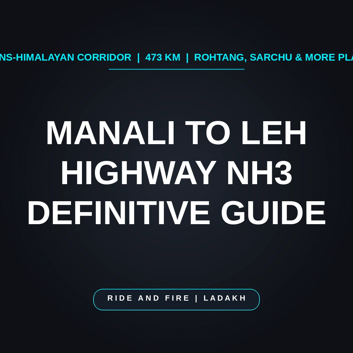 Manali to Leh Highway (NH3): The Definitive 473 km Trans-Himalayan Expedition Guide [2026]