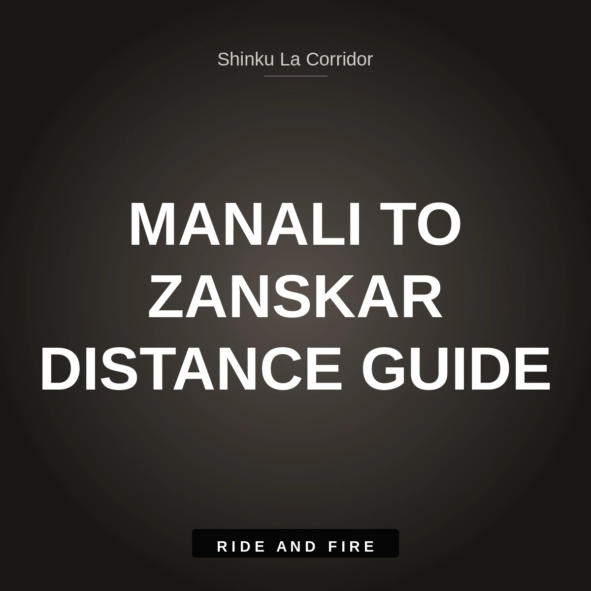 Manali to Zanskar Distance Guide [2026]: Shinku La Route & Darcha-Padum