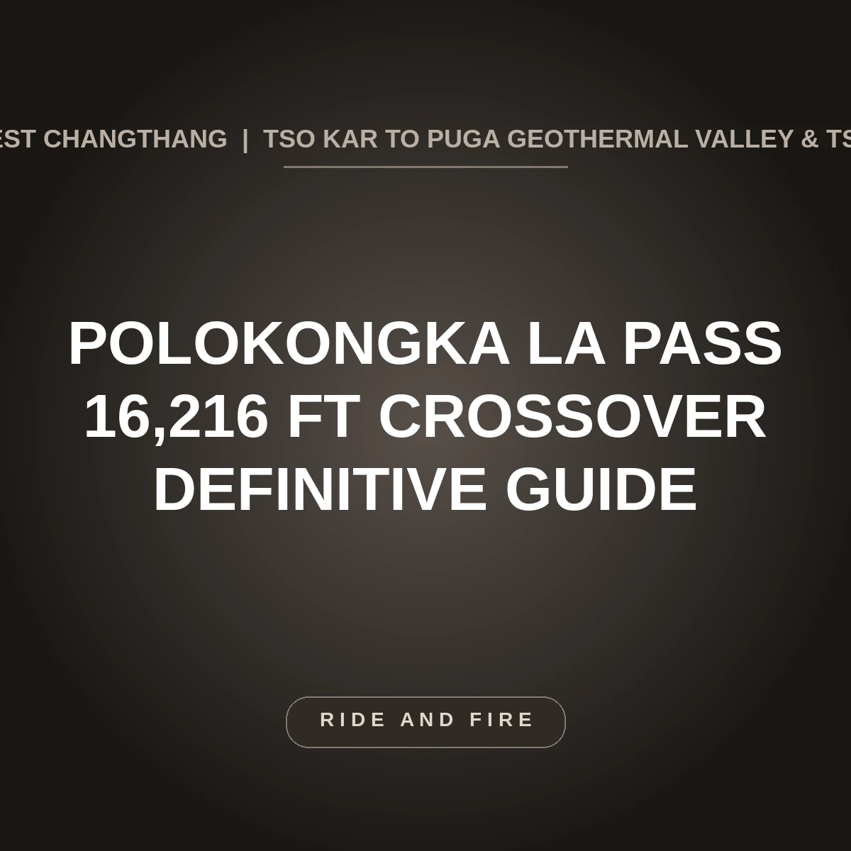 Polokongka La Pass Ladakh: 16,216 ft Tso Kar to Puga Crossover Guide [2026]