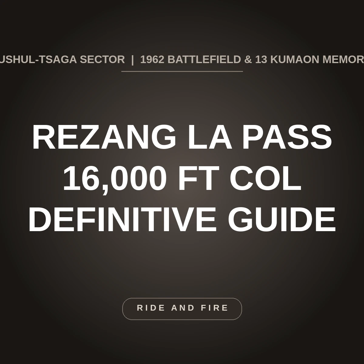 Rezang La Pass Ladakh: 16,000 ft Battleground Col & Memorial Guide [2026]