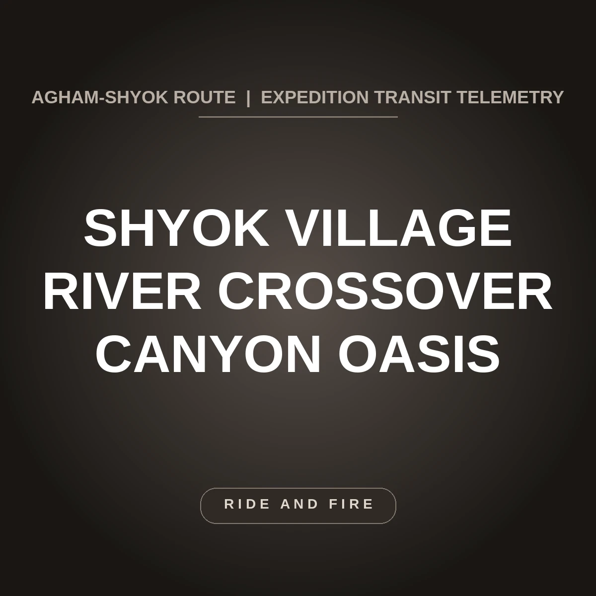 Shyok Village: Agham-Shyok River Route & Crossover Guide [2026]