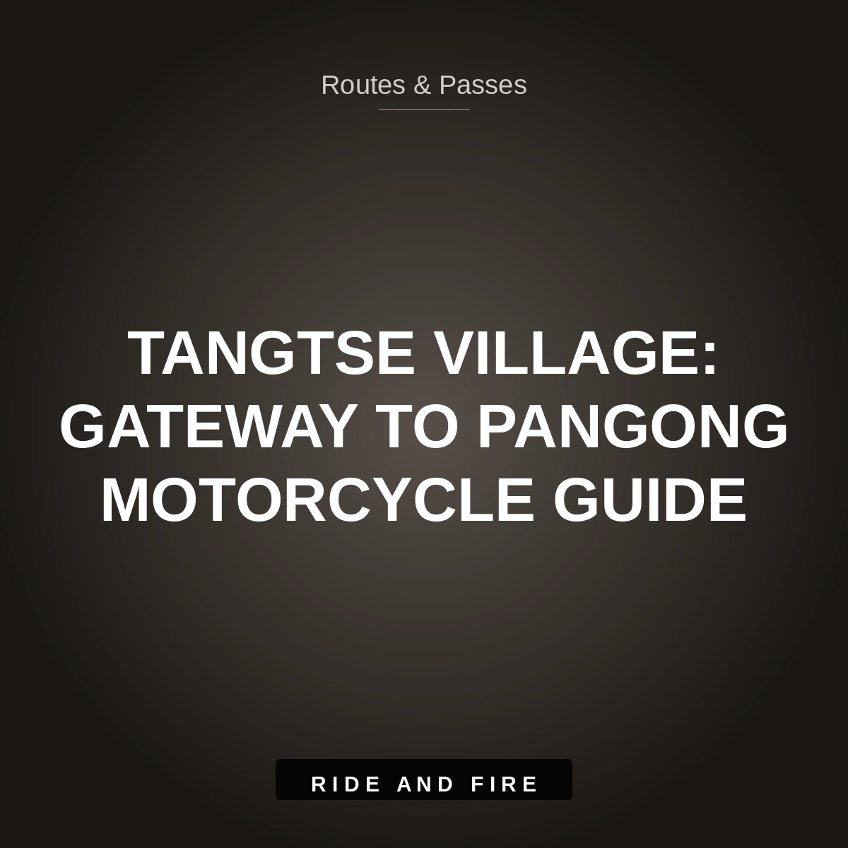 Tangtse Village Ladakh: Pangong Tso Gateway Motorcycle Guide [2026]