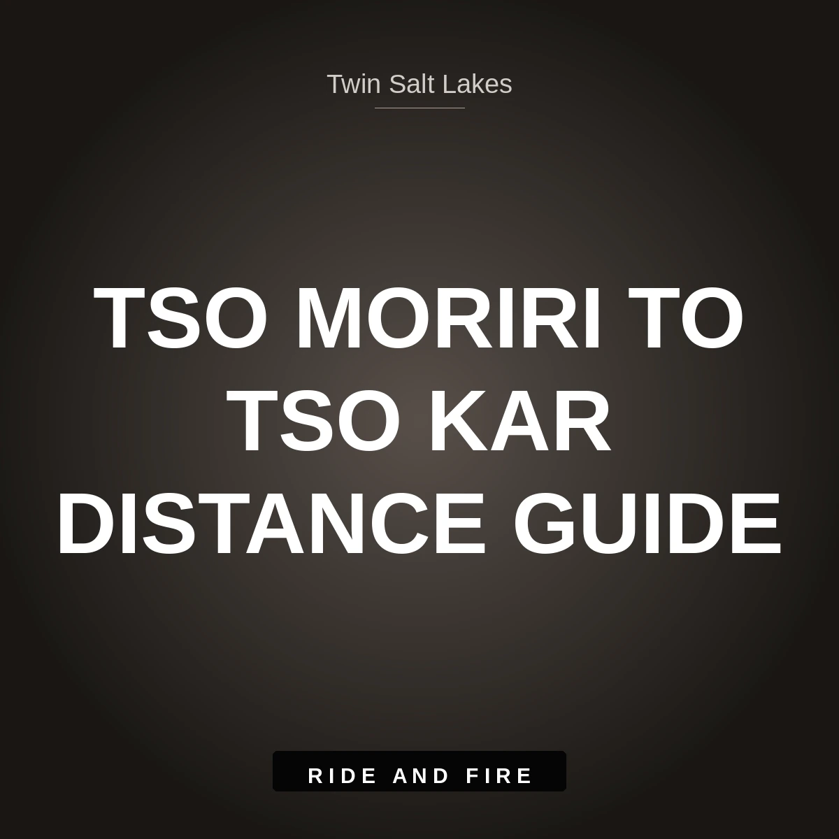Tso Moriri to Tso Kar Distance Guide [2026]: Polo Kongka La & White Lake Route
