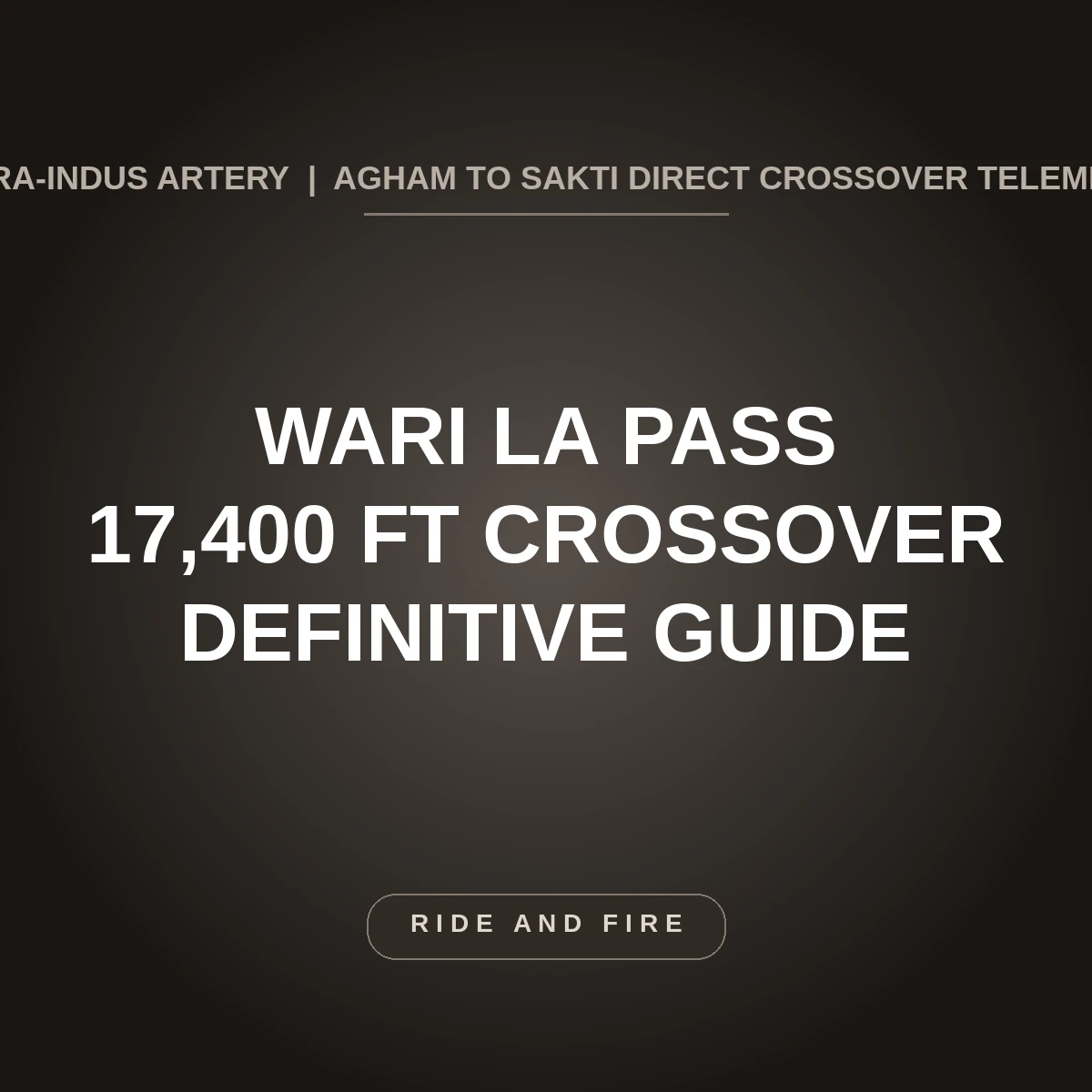 Wari La Pass Ladakh: 17,400 ft Direct Nubra to Indus Crossover Guide [2026]